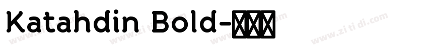Katahdin Bold字体转换 Katahdin Bold字体转换